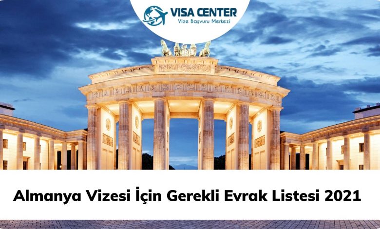 almanya vizesi icin gerekli evrak listesi 2021 visa center