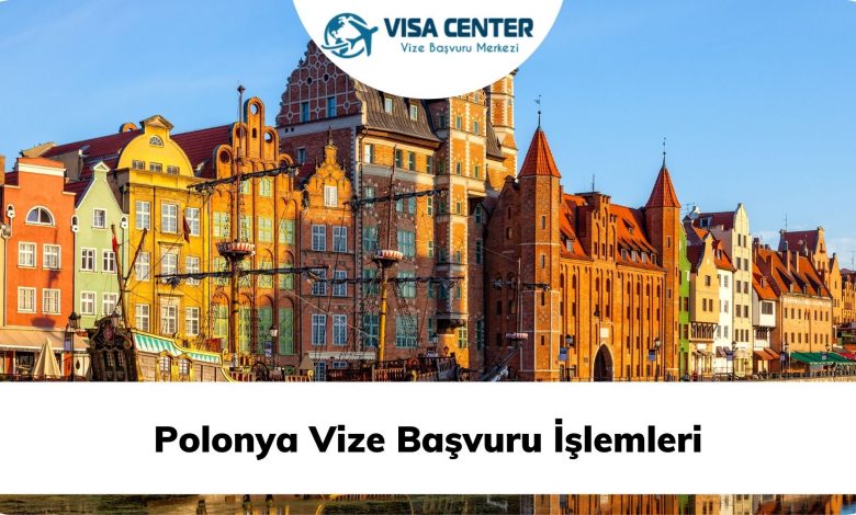 polonya vize basvuru islemleri visa center